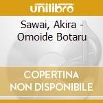 Sawai, Akira - Omoide Botaru cd