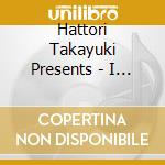 Hattori Takayuki Presents - I Can'T Do Anything -Sora Yo- cd musicale di Hattori Takayuki Presents