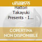 Hattori Takayuki Presents - I Can'T Do Anything -Sora Yo- cd