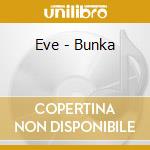 Eve - Bunka cd