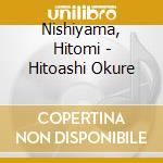 Nishiyama, Hitomi - Hitoashi Okure cd