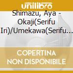 Shimazu, Aya - Okaji(Serifu Iri)/Umekawa(Serifu Iri)/Okichi(Serifu Iri) cd