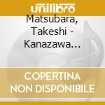 Matsubara, Takeshi - Kanazawa Boukyouka/Yuki(Single Version)/Fuyu No Himawari cd
