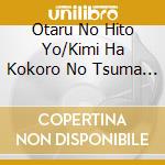 Otaru No Hito Yo/Kimi Ha Kokoro No Tsuma Dakara/Furimukanai De / Various cd