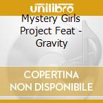 Mystery Girls Project Feat - Gravity cd
