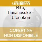 Mito, Hananosuke - Utanokori cd