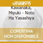Kawanaka, Miyuki - Noto Ha Yasashiya cd