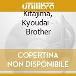 Kitajima, Kyoudai - Brother cd