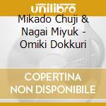 Mikado Chuji & Nagai Miyuk - Omiki Dokkuri cd