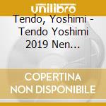 Tendo, Yoshimi - Tendo Yoshimi 2019 Nen Zenkyoku Shuu cd