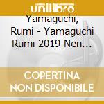 Yamaguchi, Rumi - Yamaguchi Rumi 2019 Nen Zenkyoku Shuu cd musicale di Yamaguchi, Rumi