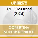 X4 - Crossroad (2 Cd) cd