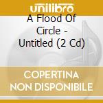 A Flood Of Circle - Untitled (2 Cd) cd