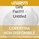 Girls' Fist!!!! - Untitled cd musicale di Girls' Fist!!!!