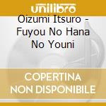 Oizumi Itsuro - Fuyou No Hana No Youni cd