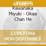 Kawanaka Miyuki - Okaa Chan He cd