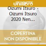 Oizumi Itsuro - Oizumi Itsuro 2020 Nen Zenkyoku Shuu cd
