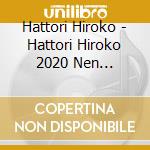 Hattori Hiroko - Hattori Hiroko 2020 Nen Zenkyoku Shuu cd