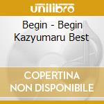 Begin - Begin Kazyumaru Best cd