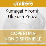 Kumagai Hiromi - Ukikusa Zenzai cd musicale