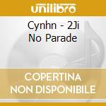 Cynhn - 2Ji No Parade cd