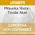 Mitsuoka Shota - Toudai Akari cd