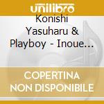 Konishi Yasuharu & Playboy - Inoue Jun No Playboy Kouza 12 Shou cd