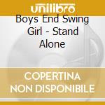 Boys End Swing Girl - Stand Alone cd