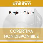 Begin - Glider cd