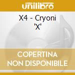 X4 - Cryoni 'X' cd