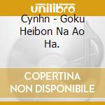 Cynhn - Goku Heibon Na Ao Ha. cd