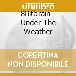 8Bitbrain - Under The Weather cd