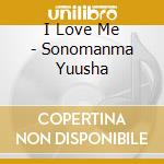 I Love Me - Sonomanma Yuusha cd musicale