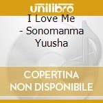 I Love Me - Sonomanma Yuusha cd