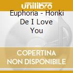 Euphoria - Honki De I Love You cd