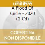 A Flood Of Circle - 2020 (2 Cd) cd musicale