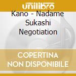 Kano - Nadame Sukashi Negotiation cd