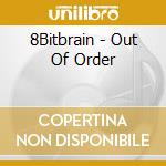 8Bitbrain - Out Of Order cd musicale