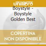 Boystyle - Boystyle Golden Best cd