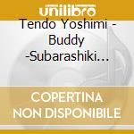 Tendo Yoshimi - Buddy -Subarashiki Aibou- cd