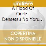 A Flood Of Circle - Densetsu No Yoru Wo Kimi To (2 Cd) cd