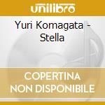 Yuri Komagata - Stella cd