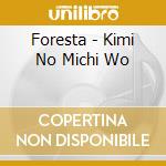 Foresta - Kimi No Michi Wo cd