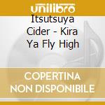 Itsutsuya Cider - Kira Ya Fly High cd
