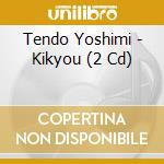 Tendo Yoshimi - Kikyou (2 Cd) cd
