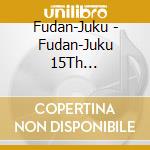Fudan-Juku - Fudan-Juku 15Th Anniversary Best (5 Cd) cd