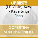 (LP Vinile) Kaya - Kaya Sings Janis vinile
