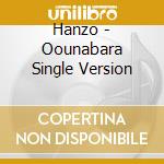 Hanzo - Oounabara Single Version cd