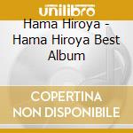 Hama Hiroya - Hama Hiroya Best Album cd