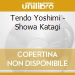 Tendo Yoshimi - Showa Katagi cd